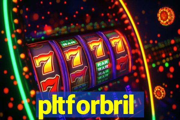 pltforbril