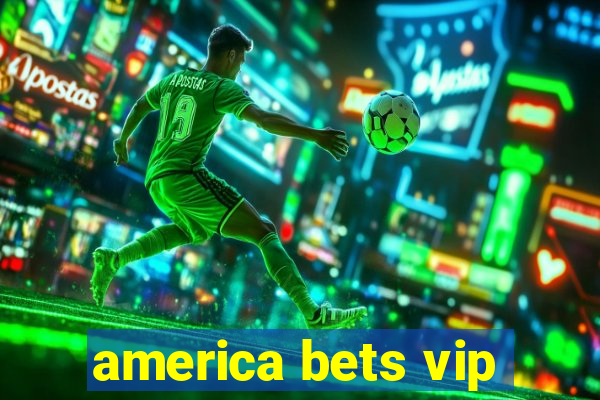 america bets vip