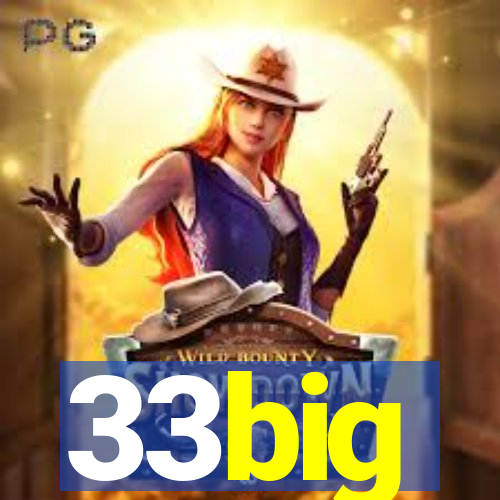 33big