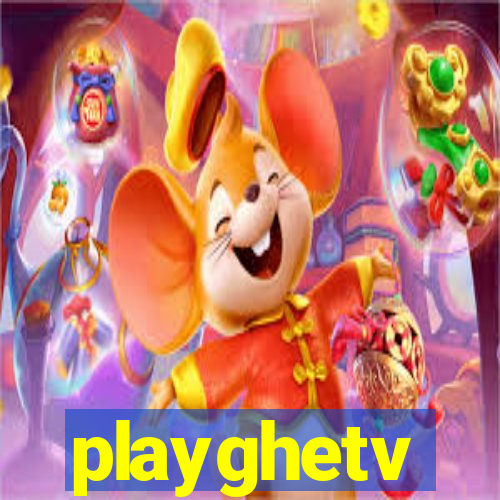 playghetv