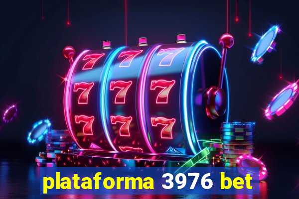 plataforma 3976 bet