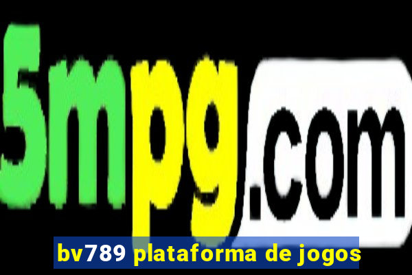 bv789 plataforma de jogos