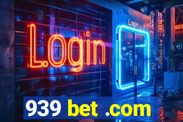 939 bet .com