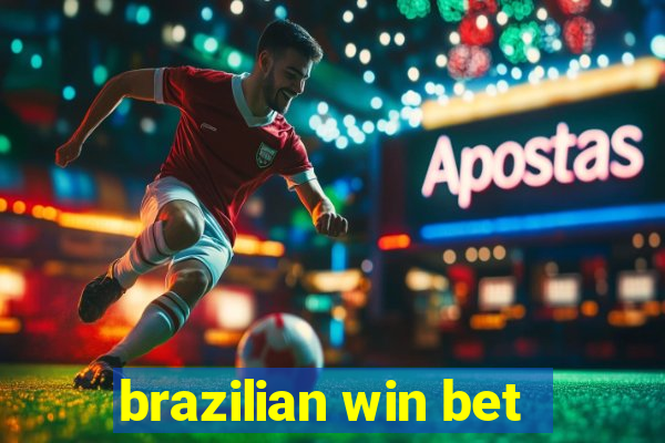 brazilian win bet