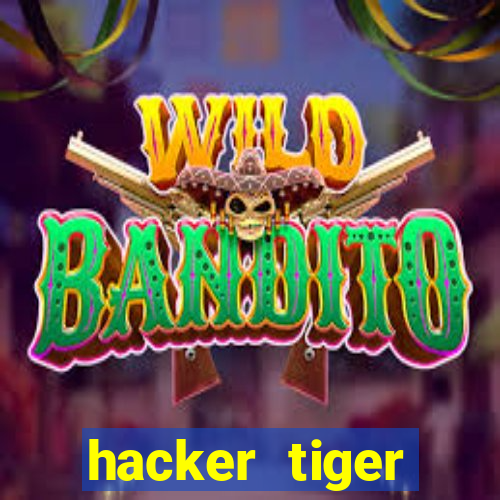 hacker tiger fortune gratis