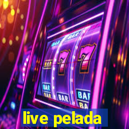 live pelada