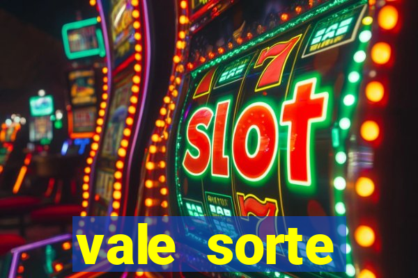 vale sorte resultado de hoje