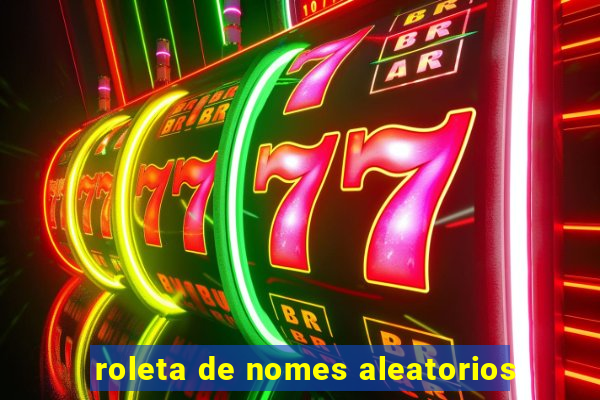 roleta de nomes aleatorios