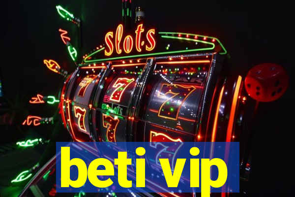 beti vip