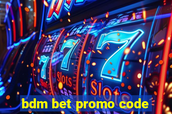 bdm bet promo code