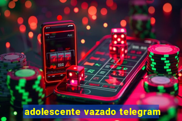 adolescente vazado telegram