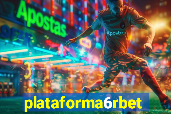 plataforma6rbet