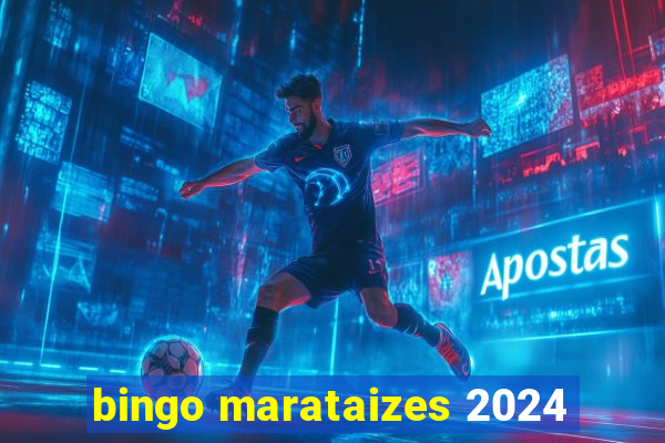 bingo marataizes 2024