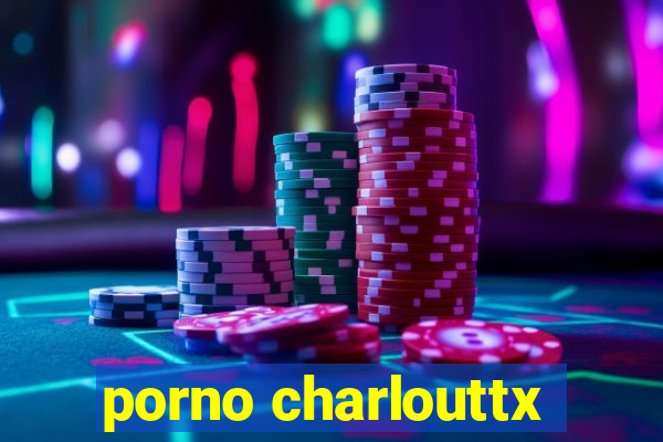 porno charlouttx