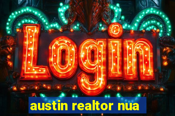 austin realtor nua