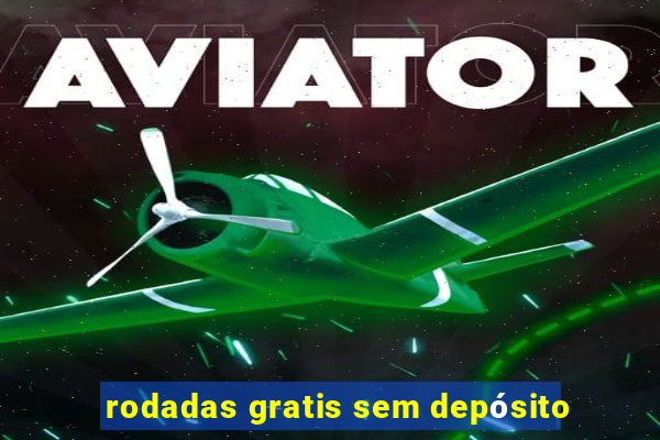 rodadas gratis sem depósito