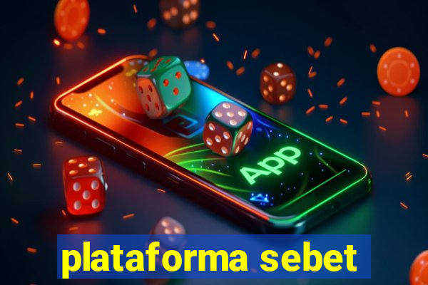 plataforma sebet