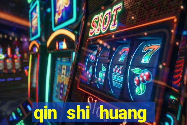 qin shi huang esposa qin shi huang quem foi