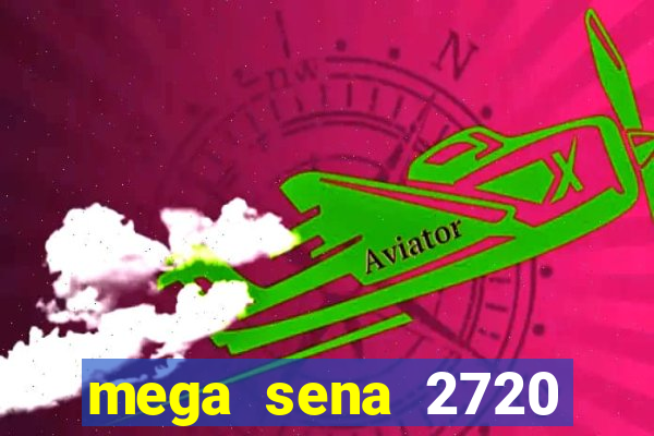 mega sena 2720 giga sena