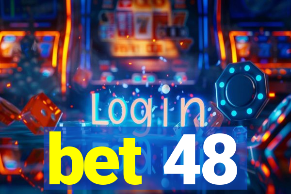 bet 48