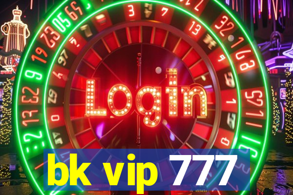 bk vip 777