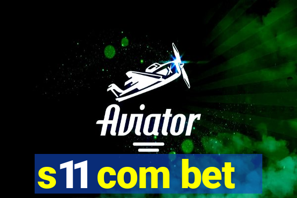 s11 com bet