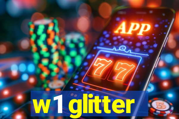 w1 glitter
