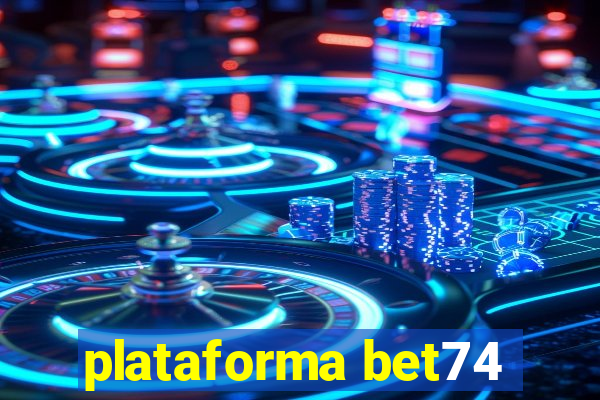 plataforma bet74