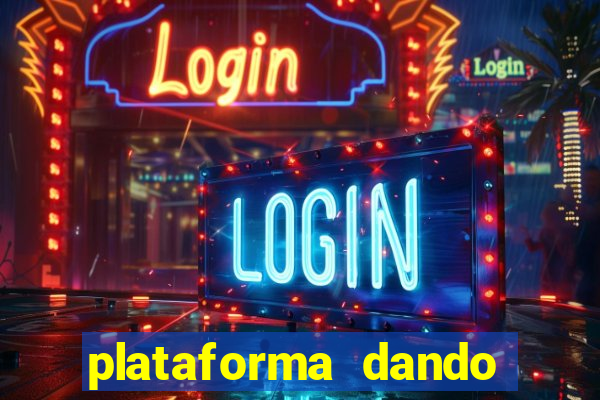 plataforma dando dinheiro no cadastro