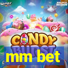 mm bet
