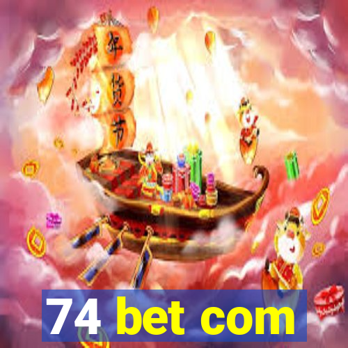 74 bet com