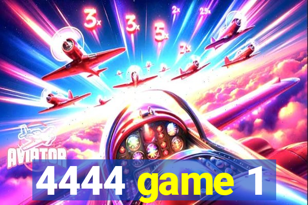 4444 game 1