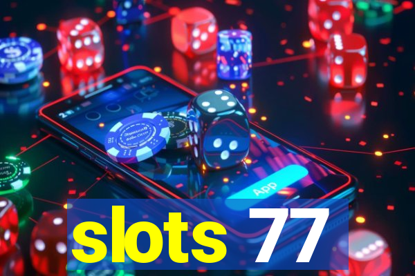 slots 77