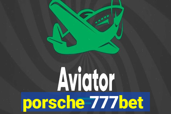 porsche 777bet