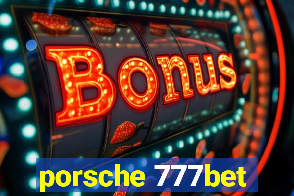 porsche 777bet