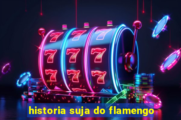 historia suja do flamengo