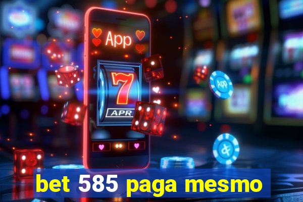 bet 585 paga mesmo