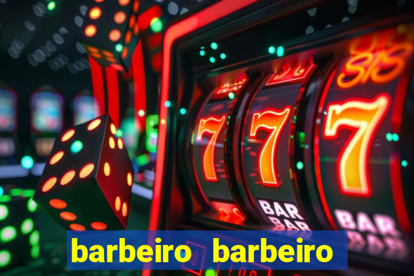 barbeiro barbeiro barbeiro bicho significado espiritual