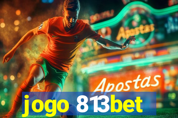 jogo 813bet