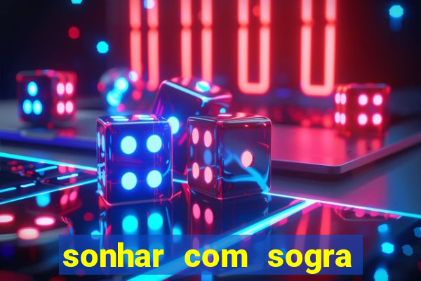 sonhar com sogra no jogo do bicho