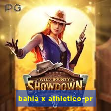 bahia x athletico-pr