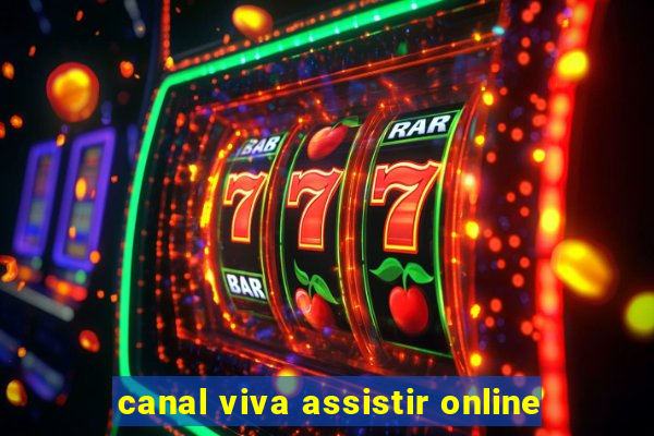 canal viva assistir online