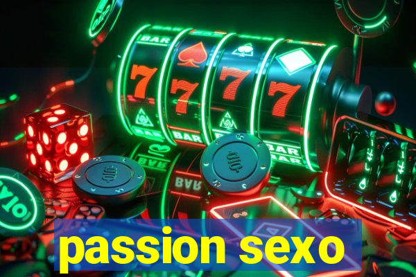 passion sexo