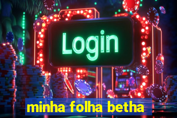 minha folha betha