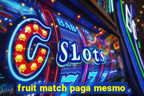 fruit match paga mesmo
