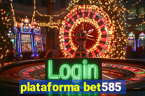 plataforma bet585