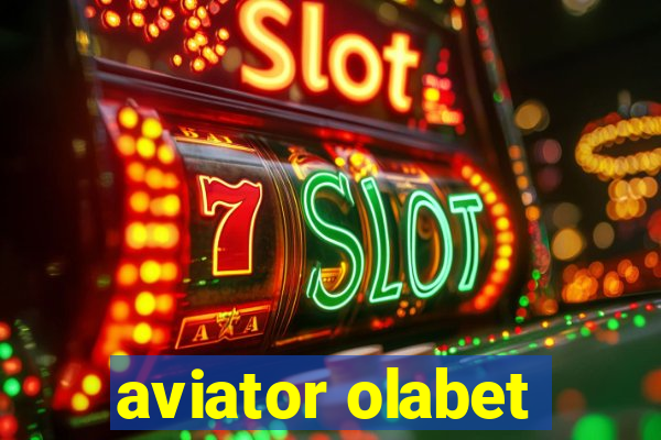 aviator olabet