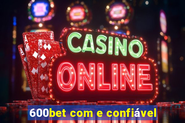 600bet com e confiável