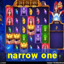 narrow one