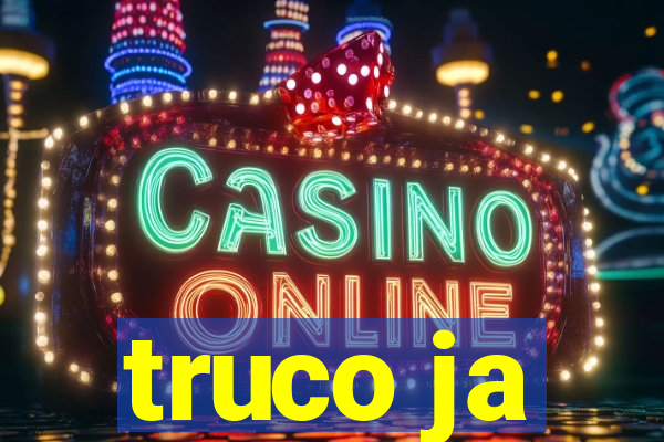 truco ja